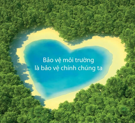 Hãy chung tay bảo vệ môi trường. Chính chúng ta thay đổi môi trường sống của mình